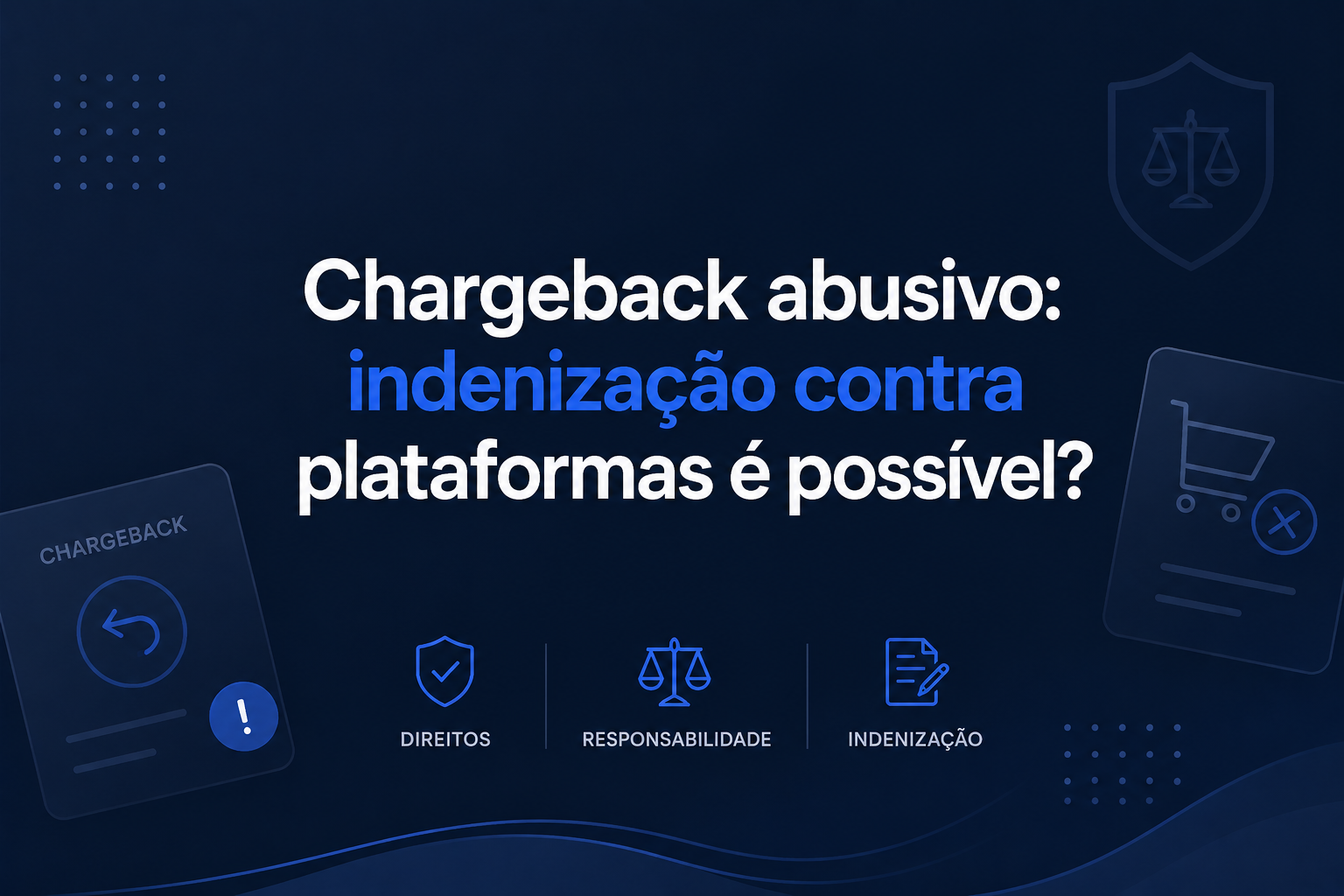 Chargeback Abusivo: Indenização Contra Plataformas é Possível?